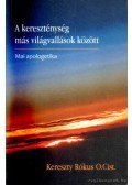 Kereszty Rókus - A kereszténység más világvallások között