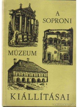 Uzsoki András - A soproni Liszt Ferenc Múzeum és kiállításai Uzsoki András - A soproni Liszt Ferenc Múzeum és kiállításai, Győr 1966 antikvár könyv