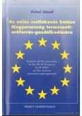 Hubai József - Az uniós csatlakozás hatása Magyarország természetierőforrás-gazdálkodására