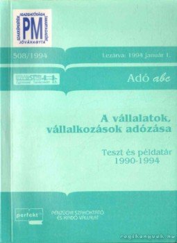 Herich György Dr., László Gyula Dr., Nagypál Imre - A vállalatok, vállalkozások adózása Herich György Dr., László Gyula Dr., Nagypál Imre - A vállalatok, vállalkozások adózása, 1994 antikvár könyv
