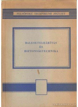 Nagy Attila - Balesetelhárítás és biztonságtechnika Nagy Attila - Balesetelhárítás és biztonságtechnika, Budapest 1966 antikvár könyv