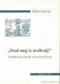 Köbel Szilvia - ''Oszd meg és uralkodj!''