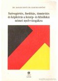 Dr. Babári Ernő,Dr. Babári Ernőné - Szövegértés, fordítás, tömörítés és képleírás a közép- és felsőfokú német nyelvvizsgákra