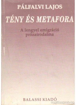 Pálfalvi Lajos - Tény és metafora Pálfalvi Lajos - Tény és metafora, Budapest 1993 antikvár könyv