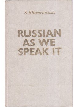 Khavronina, S. - Russian as We Speak It Khavronina, S. - Russian as We Speak It, Moszkva 1978 antikvár könyv