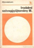 Dr. Mohácsy Károly - Irodalmi szöveggyűjtemény III.