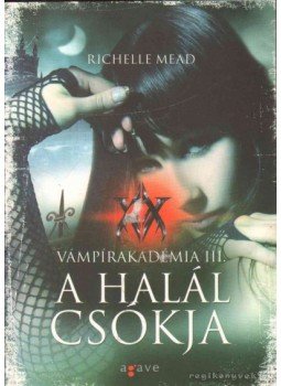 Richelle Mead - A halál csókja Richelle Mead - A halál csókja, Budapest 2010 antikvár könyv