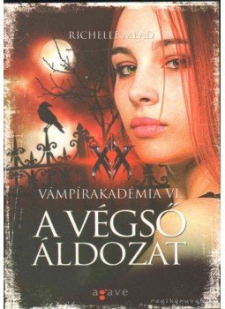 Richelle Mead - A végső áldozat Richelle Mead - A végső áldozat, 2011 antikvár könyv