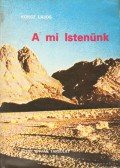 Koncz Lajos, dr. - A mi Istenünk