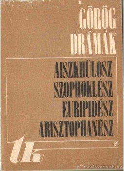Aiszkhülosz, Szophoklész, Euripidész, Arisztophanész - Görög drámák Aiszkhülosz, Szophoklész, Euripidész, Arisztophanész - Görög drámák, Kolozsvár 1973 antikvár könyv