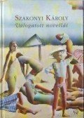 Szakonyi Károly - Szakonyi Károly válogatott novellái