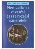 Ternovszky Ferenc Dr. - Nemzetközi vezetési és szervezési ismeretek