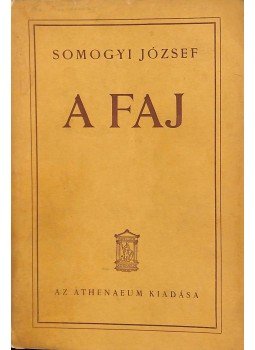 Somogyi József - A faj Somogyi József - A faj, Budapest 1940 antikvár könyv