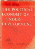 Szentes Tamás - The Political Economy of Underdevelopment