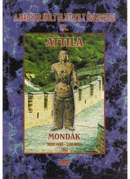 Thierry Amadé - Attila-mondák Thierry Amadé - Attila-mondák, 2003 antikvár könyv
