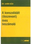 Dr. Ujvári Géza - A konszolidált (összevont) éves beszámoló