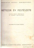 Hevesy Iván,Rabinovszky Márius,Bortnyik Sándor - Kétezer év festészete