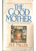 Miller, Sue - The Good Mother