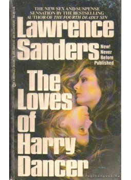Sanders, Lawrence - The Loves of Harry Dancer Sanders, Lawrence - The Loves of Harry Dancer, 1986 antikvár könyv