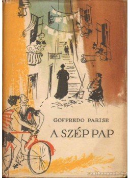 Parise, Goffredo - A szép pap Parise, Goffredo - A szép pap, Budapest 1958 antikvár könyv