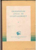  - Erjedésipari anyag- és gyártásismeret I.