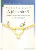 Verena Kast - A jó barátnő