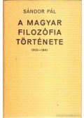 Sándor Pál - A magyar filozófia története I.