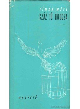 Timár Máté - Száz tű hossza Timár Máté - Száz tű hossza, Budapest 1962 antikvár könyv