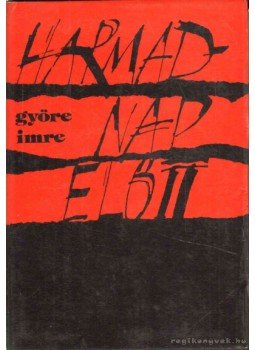Györe Imre - Harmadnap előtt Györe Imre - Harmadnap előtt, 1980 antikvár könyv