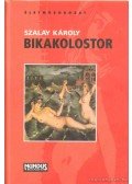 Szalay Károly - Bikakolostor