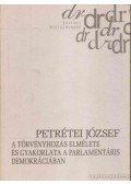 Petrétei József - A törvényhozás elmélete és gyakorlata a parlamentáris demokráciában
