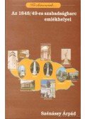 Szénássy Árpád - Az 1848/49-es szabadságharc emlékhelyei