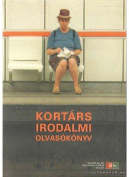 Menyhért Anna - Kortárs irodalmi olvasókönyv Menyhért Anna - Kortárs irodalmi olvasókönyv, Budapest 2005 antikvár könyv