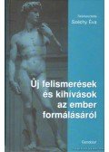 Széchy Éva (szerk.) - Új felismerések és kihívások az ember formálásáról