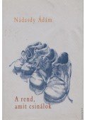 Nádasdy Ádám - A rend, amit csinálok