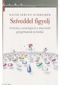 Servan-Schreiben, David - Szíveddel figyelj