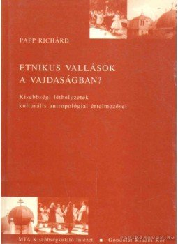 Papp Richárd - Etnikus vallások a Vajdaságban? Papp Richárd - Etnikus vallások a Vajdaságban?, 0 antikvár könyv