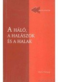 Rákai Orsolya (szerk.) - A háló, a halászok és a halak