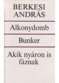 Berkesi András - Alkonydomb / Bunker / Akik nyáron is fáznak