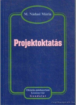 M. Nádasi Mária - Projektoktatás M. Nádasi Mária - Projektoktatás, Budapest 2003 antikvár könyv