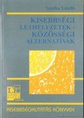 Szarka László - Kissebbségi léthelyzetek - közösségi alternatívák