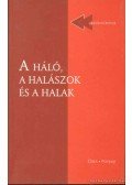 Rákai Orsolya (szerk.) - A háló, a halászok és a halak