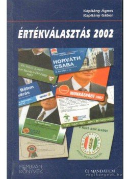 Kapitány Ágnes, Kapitány Gábor - Értékválasztás 2002 Kapitány Ágnes, Kapitány Gábor - Értékválasztás 2002, Budapest 2003 antikvár könyv