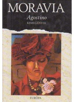 Alberto Moravia - Agostino Alberto Moravia - Agostino, Budapest 2004 antikvár könyv