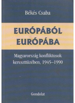 Békés Csaba - Európából Európába Békés Csaba - Európából Európába, Budapest 2004 antikvár könyv