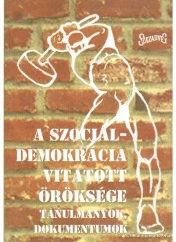 Kulcsár Péter - A szociáldemokrácia vitatott öröksége Kulcsár Péter - A szociáldemokrácia vitatott öröksége, Budapest 2000 antikvár könyv