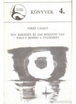 Tőkés László - Egy kifejezés és ami mögötte van (What's Behind a Statement) Tőkés László - Egy kifejezés és ami mögötte van (What's Behind a Statement), Vörösberény 1993 antikvár könyv