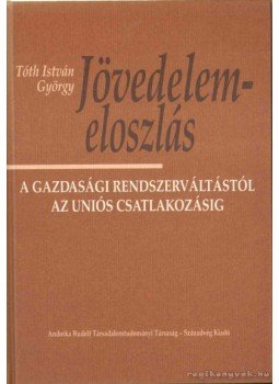 Tóth István György - Jövedelemeloszlás Tóth István György - Jövedelemeloszlás, Budapest 2005 antikvár könyv