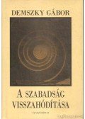 Demszky Gábor - A szabadság visszahódítása