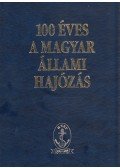 Marczis Ervin - 100 éves a magyar állami hajózás / 100 Jahre ungarische Staatsshiffahrt / The 100 Years Old Hungarian State Navigation